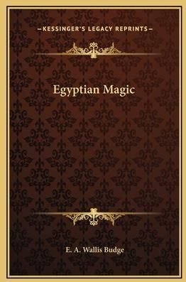 Egyptian Magic (Budge E. a. Wallis)