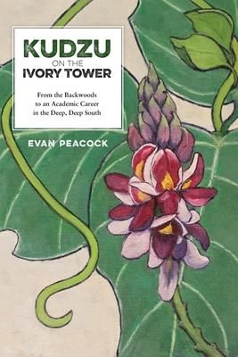 Kudzu on the Ivory Tower (Peacock Evan)