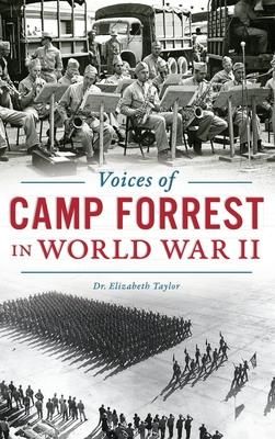 Voices of Camp Forrest in World War II (Taylor Elizabeth)