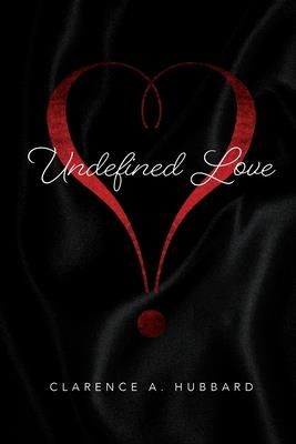 Undefined Love (Hubbard Clarence)