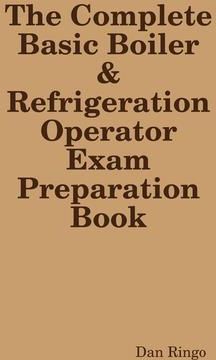 The Complete Basic Boiler & Refrigerator License Exam Book (Ringo Dan)