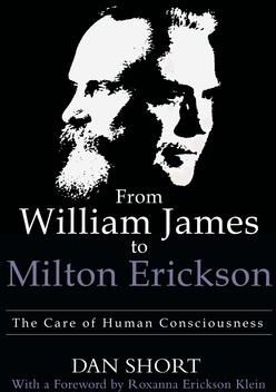 From William James to Milton Erickson (Short Dan)