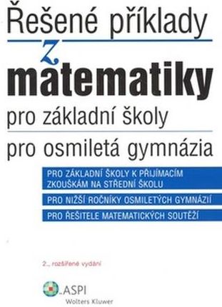Řešené příklady z matematiky pro základní školy, pro osmiletá gymnázia Iveta Schulzová; Ján Kováčik