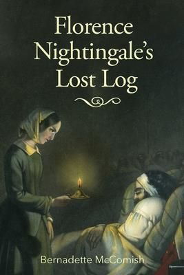 Florence Nightingale's Lost Log (McComish Bernadette)