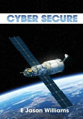 Cyber Secure (Williams E. Jason)