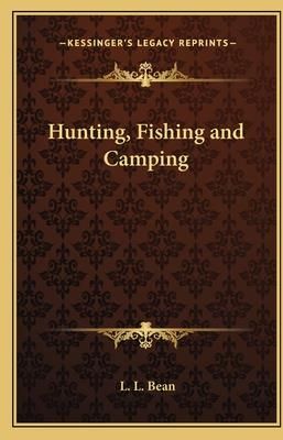 Hunting, Fishing and Camping (Bean L. L.)