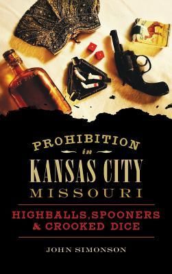 Prohibition in Kansas City, Missouri (Simonson John)