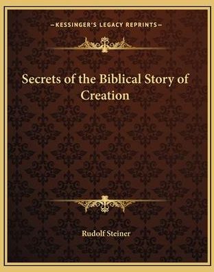 Secrets of the Biblical Story of Creation (Steiner Rudolf)