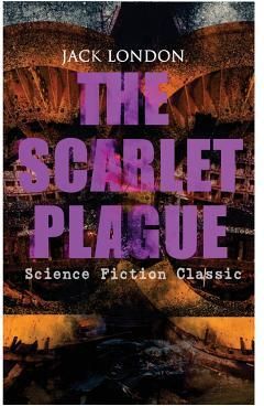 THE SCARLET PLAGUE  (London Jack)