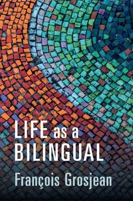 Life as a Bilingual (Grosjean Franois)