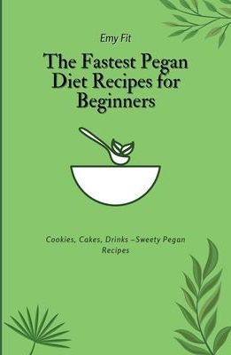 The Fastest Pegan Diet Recipes for Beginners (Fit Emy)
