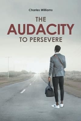 The Audacity To Persevere (Williams Charles)