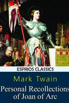 Personal Recollections of Joan of Arc  (Twain Mark)