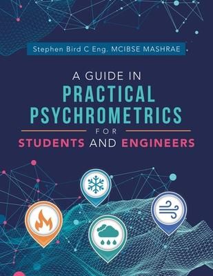 A Guide in Practical Psychrometrics for Students and Engineers (Bird C. Eng McIbse Mashrae Stephen)