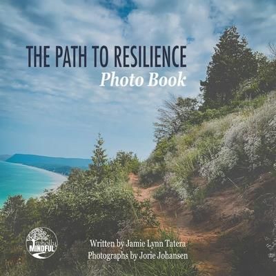 The Path to Resilience Photo Book (Tatera Jamie Lynn)