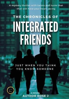The Chronicles of Integrated Friends (Rosej Author)
