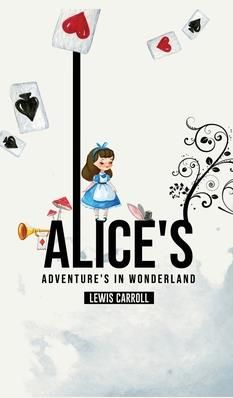 Alice's Adventures in Wonderland (Carroll Lewis)