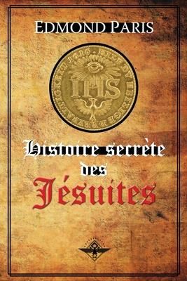 Histoire secrte des Jsuites (Paris Edmond)
