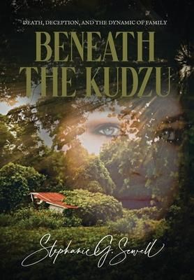 Beneath the Kudzu (Sewell Stephanie G.)