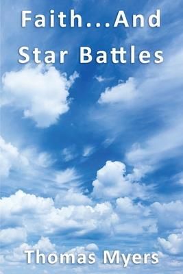 Faith... and Star Battles (Myers Thomas)