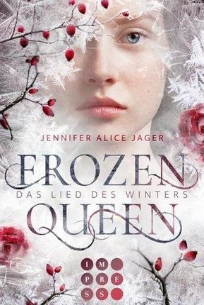 Frozen Queen. Das Lied des Winters Jager, Jennifer Alice