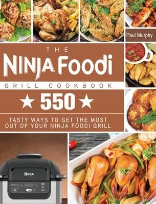 The Ninja Foodi Grill Cookbook (Murphy Paul)
