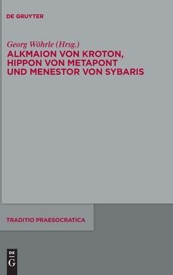 Alkmaion von Kroton, Hippon von Metapont und Menestor von Sybaris (Whrle Georg)