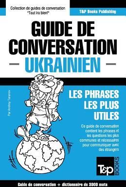 Guide de conversation Franais-Ukrainien et vocabulaire thmatique de 3000 mots (Taranov Andrey)