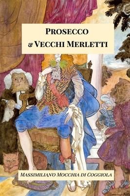 Prosecco e Vecchi Merletti Nuova edizione (Coggiola M. Mocchia Di)