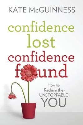 Confidence Lost / Confidence Found (McGuinness Kate)