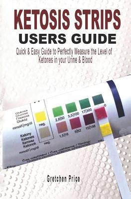 Ketosis Strips Users Guide (Price Gretchen)