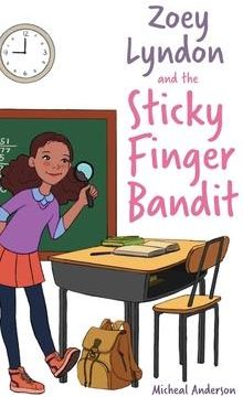 Zoey Lyndon and the Sticky Finger Bandit (Anderson Micheal)