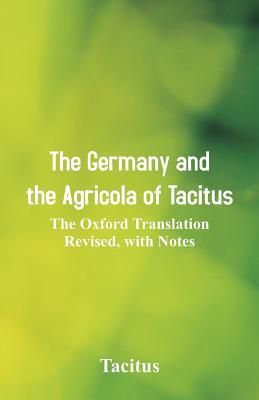 The Germany and the Agricola of Tacitus (Tacitus)
