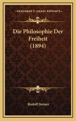 Die Philosophie Der Freiheit  (Steiner Rudolf)