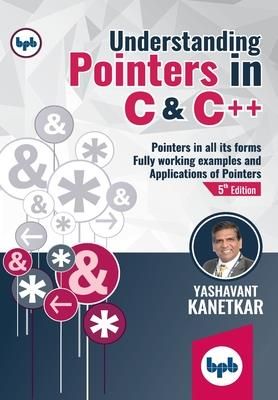 Understanding Pointers in C & C++ (Kanetkar Yashavant) - Literatura ...