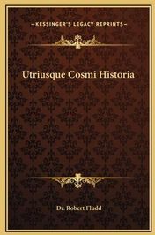 Utriusque Cosmi Historia (Fludd Robert)