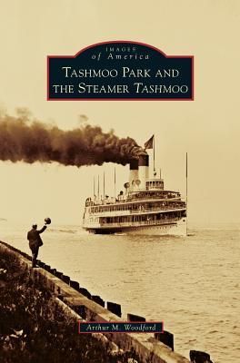 Tashmoo Park and the Steamer Tashmoo (Woodford Arthur M.)