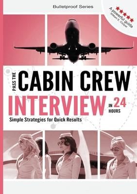 Pass the Cabin Crew Interview in 24 Hours (Harris Jenna)
