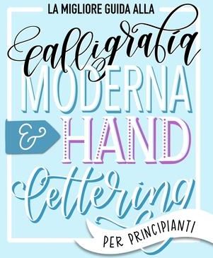 La migliore guida alla calligrafia moderna & hand lettering per ...