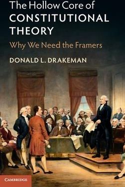 The Hollow Core of Constitutional Theory (Drakeman Donald L.)