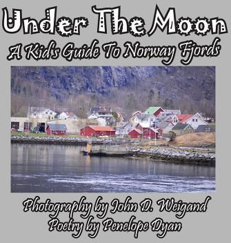 Under the Moon -- A Kid's Guide to Norway Fjords (Dyan Penelope)