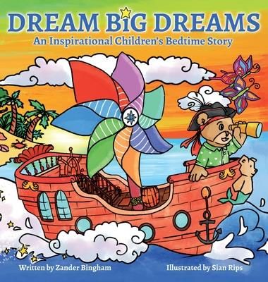 Dream Big Dreams (Bingham Zander)