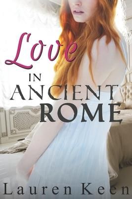 Love in Ancient Rome (Keen Lauren) - Literatura obcojęzyczna - Ceny i ...