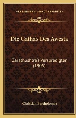 Die Gatha's Des Awesta (Bartholomae Christian)