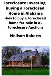 Foreclosure Investing, buying a Foreclosed Home in Alabama (Roberts Neilson)