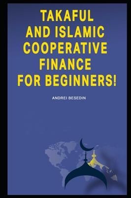 Takaful and Islamic Cooperative Finance for Beginners! (Besedin Andrei)