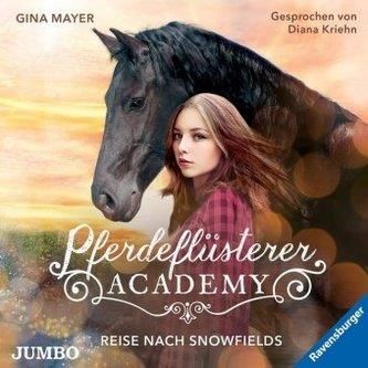 Pferdeflüsterer-Academy - Reise nach Snowfields, 2 Audio-CDs Mayer, Gina