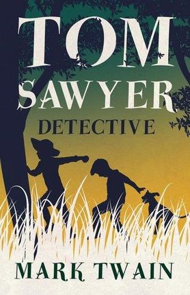 Tom Sawyer, Detective Mark Twain
