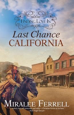 Finding Love in Last Chance, California (Ferrell Miralee)