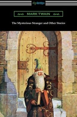 The Mysterious Stranger and Other Stories (Twain Mark)